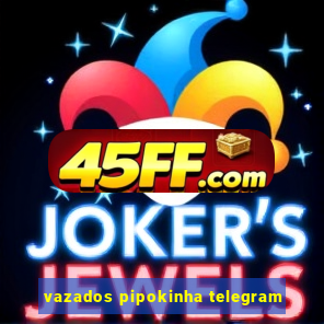 vazados pipokinha telegram